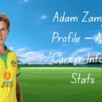 Adam Zampa Profile – Age, Career Info & Stats