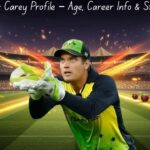 Alex Carey Profile – Age, Career Info & Stats
