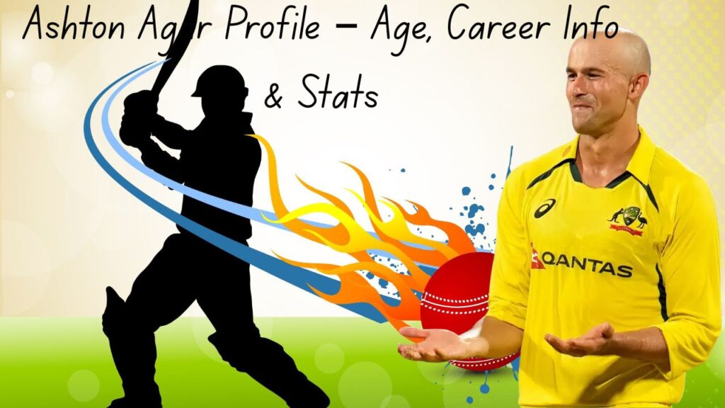 Ashton Agar Profile – Age, Career Info & Stats