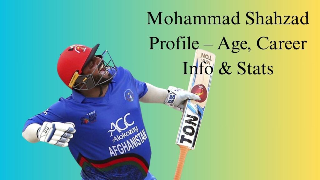 Mohammad Shahzad Profile – Age, Career Info & Stats