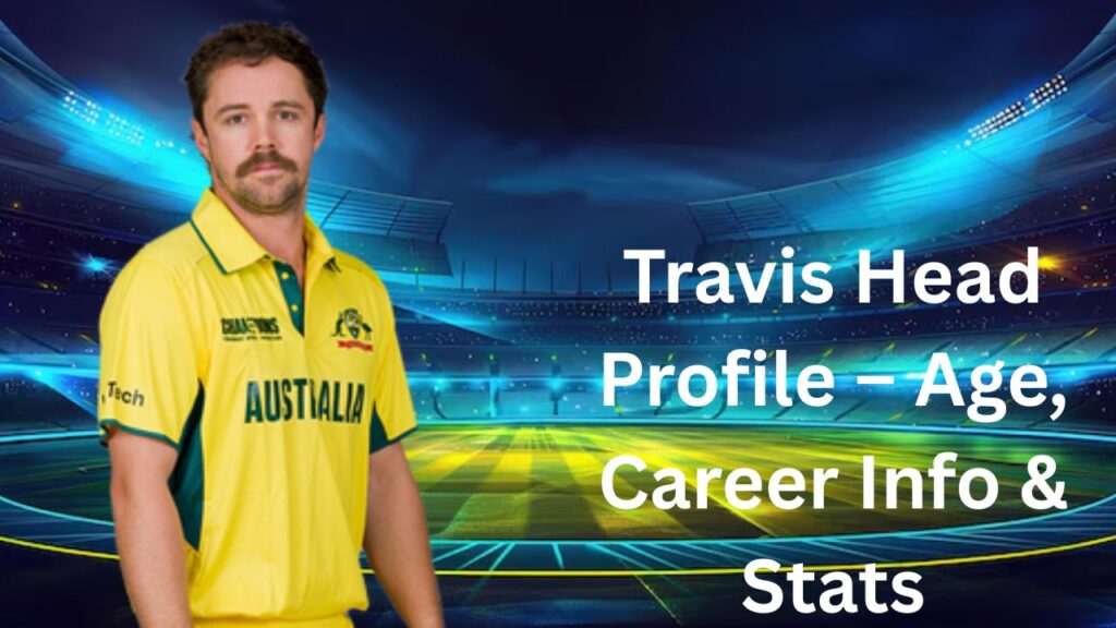 Travis Head Profile – Age, Career Info & Stats