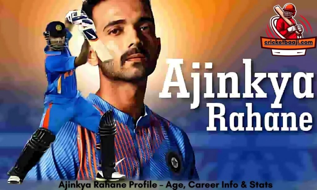 Ajinkya Rahane Profile – Age, Career Info & Stats