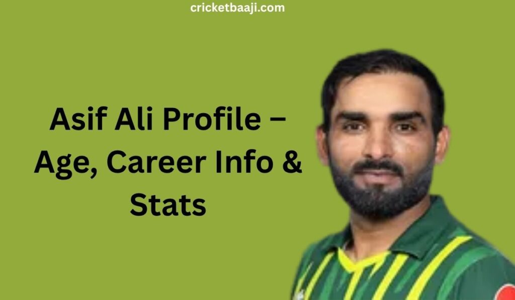 Asif Ali Profile – Age, Career Info & Stats