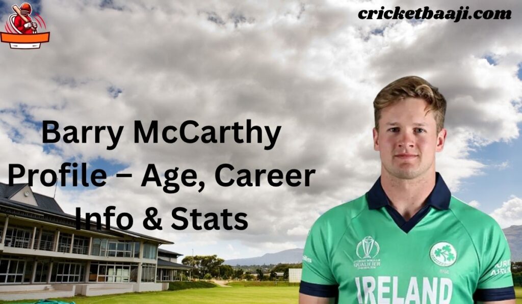 Barry McCarthy Profile – Age, Career Info & Stats