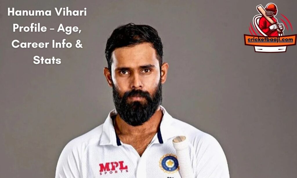 Hanuma Vihari Profile – Age, Career Info & Stats