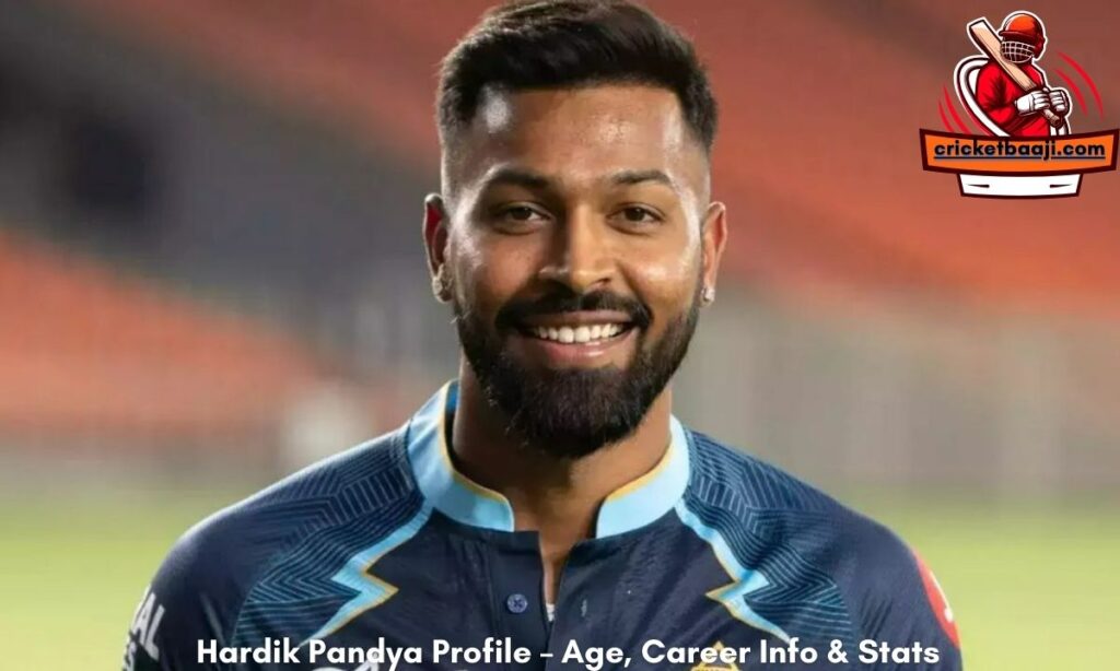 Hardik Pandya Profile – Age, Career Info & Stats