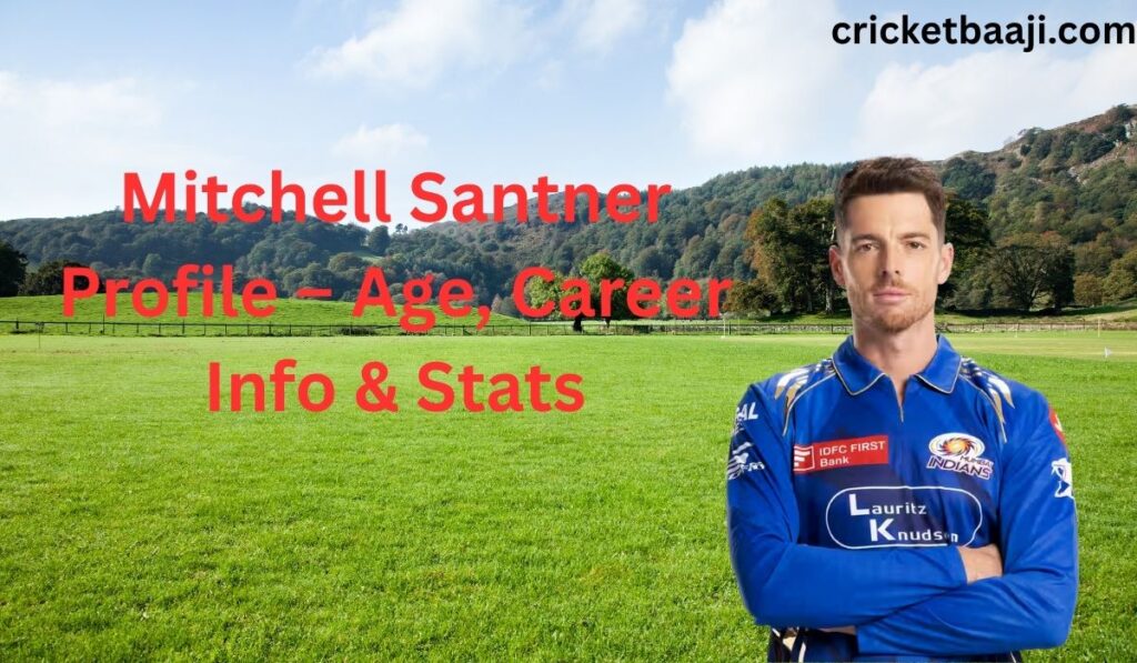 Mitchell Santner Profile – Age, Career Info & Stats