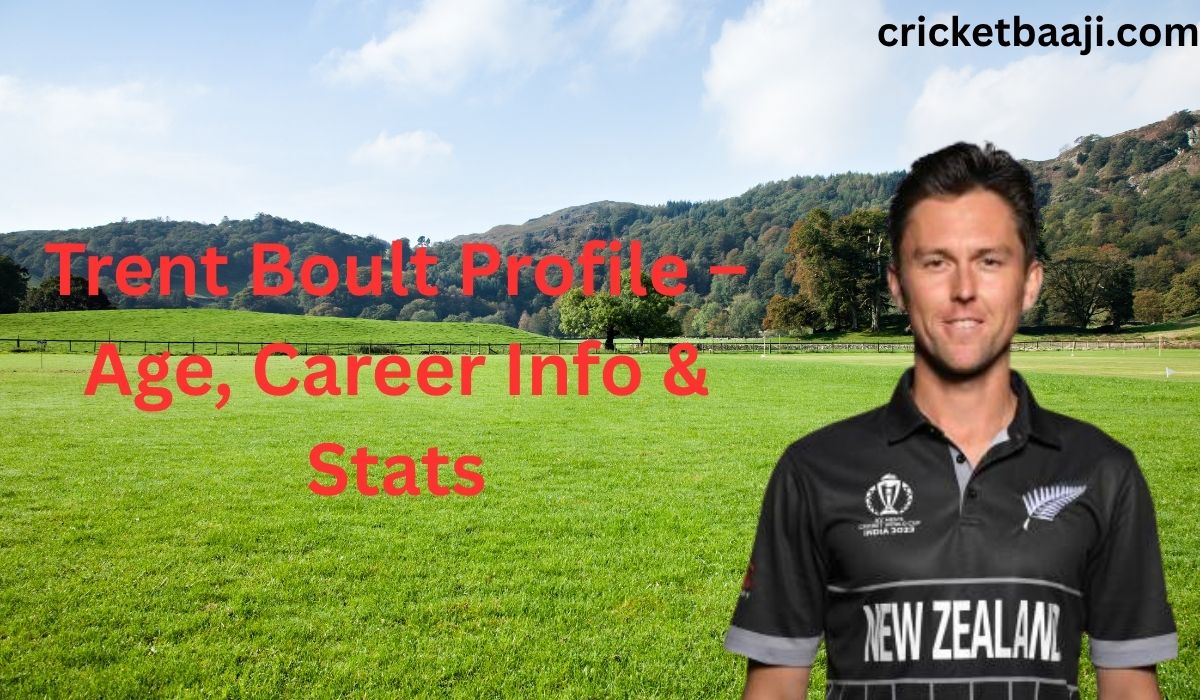 Trent Boult Profile – Age, Career Info & Stats