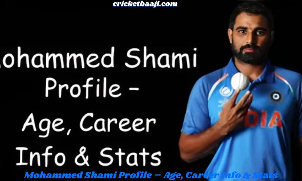 Mohammed Shami Profile – Age, Career Info & Stats