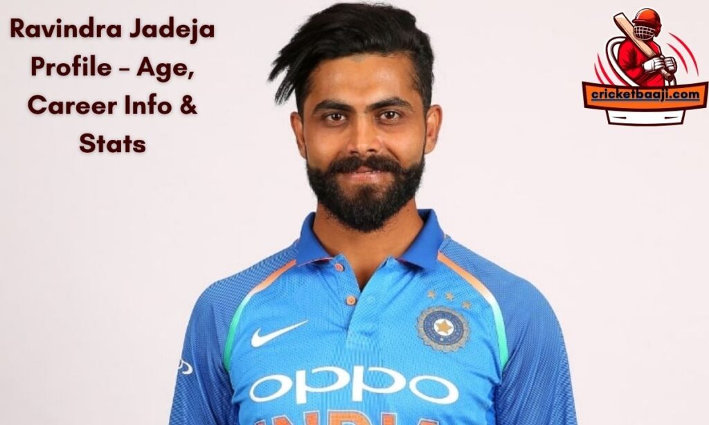 Ravindra Jadeja Profile – Age, Career Info & Stats