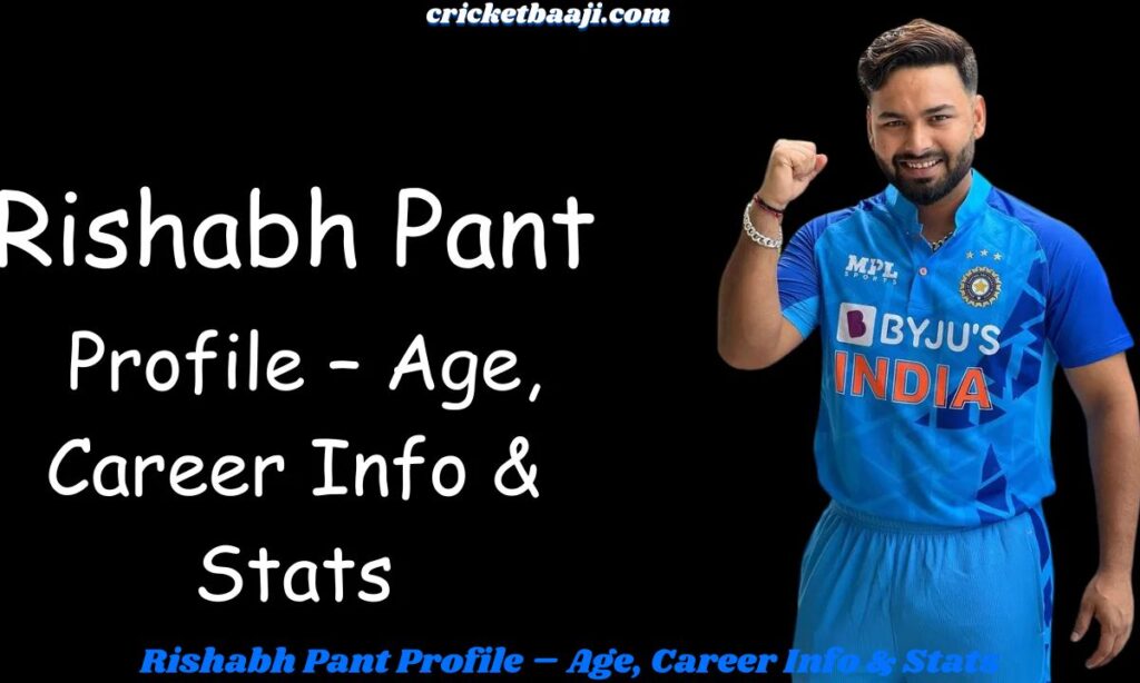 Rishabh Pant Profile – Age, Career Info & Stats