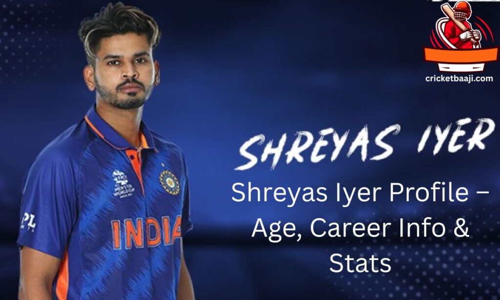 Shreyas Iyer Profile – Age, Career Info & Stats