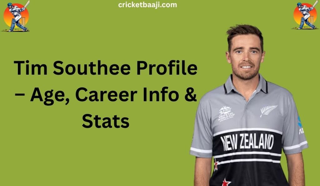 Tim Southee Profile – Age, Career Info & Stats