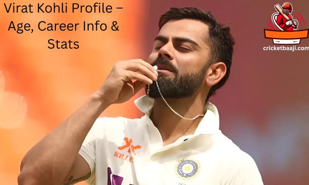 Virat Kohli Profile – Age, Career Info & Stats