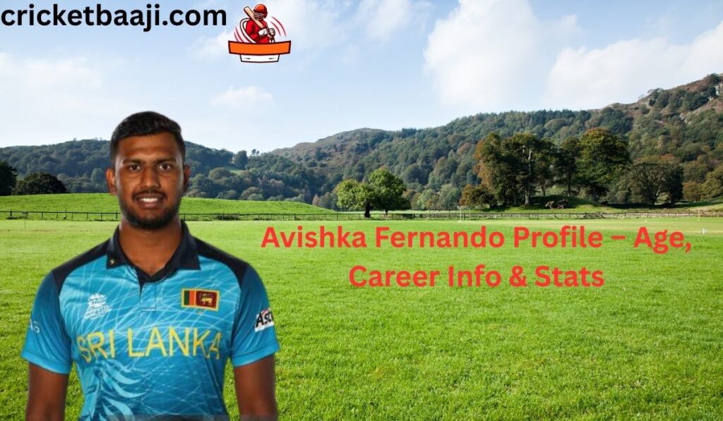 Avishka Fernando Profile – Age, Career Info & Stats