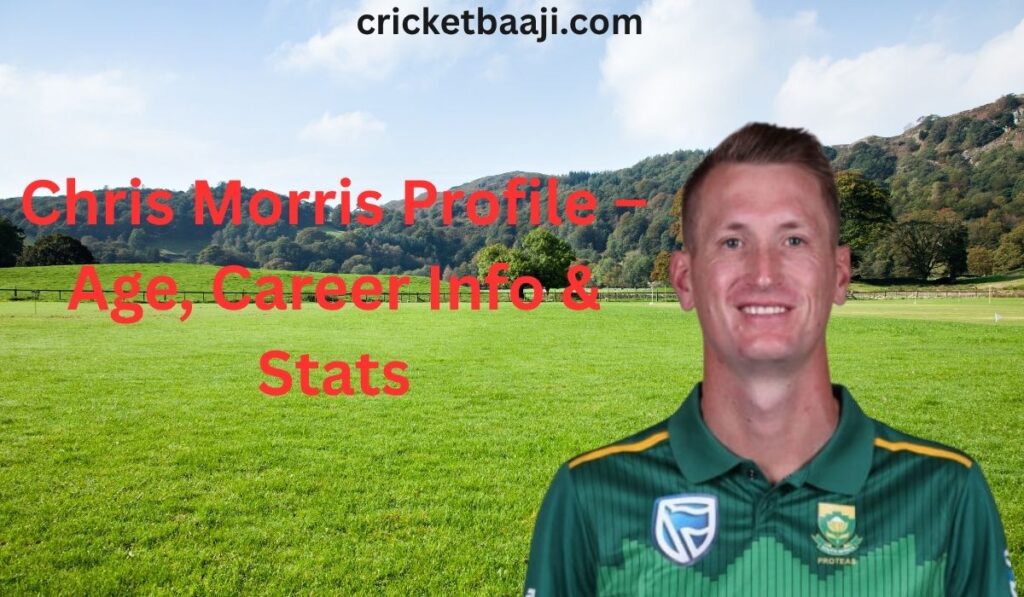 Chris Morris Profile – Age, Career Info & Stats