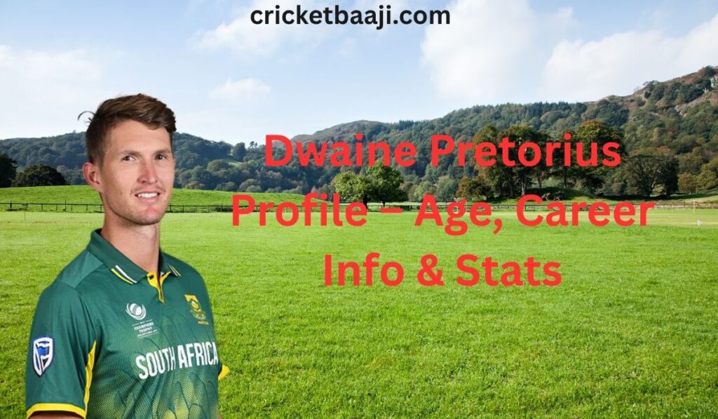 Dwaine Pretorius Profile – Age, Career Info & Stats