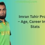 Imran Tahir Profile – Age, Career Info & Stats
