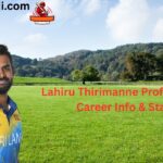 Lahiru Thirimanne Profile – Age, Career Info & Stats