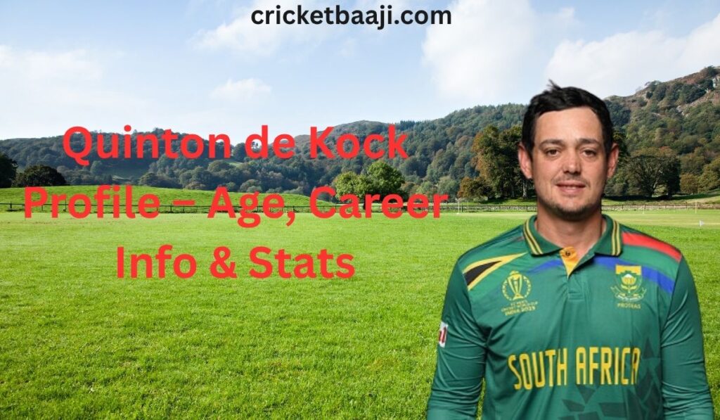 Quinton de Kock Profile – Age, Career Info & Stats