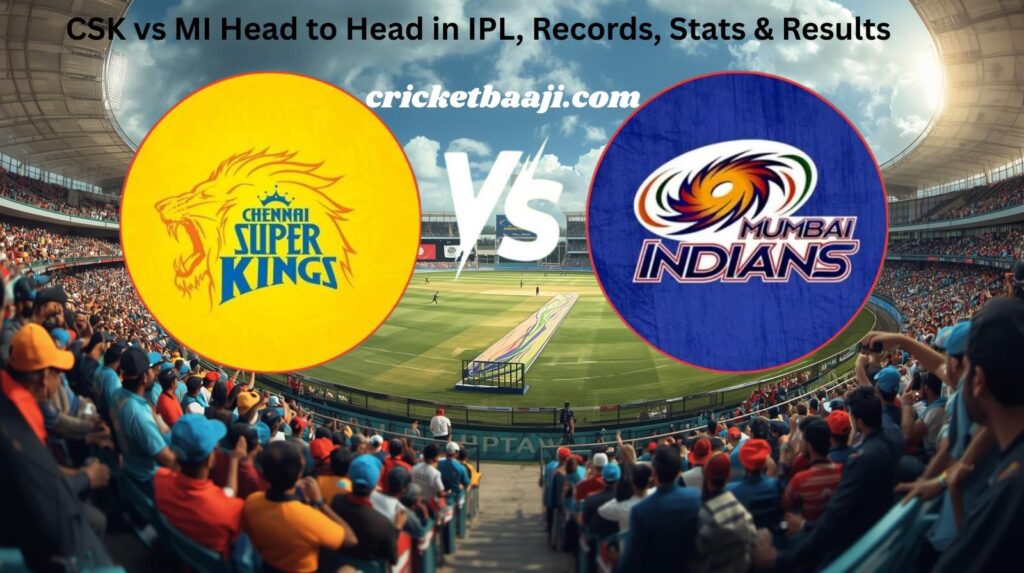 CSK vs MI Head to Head in IPL, Records, Stats & Results