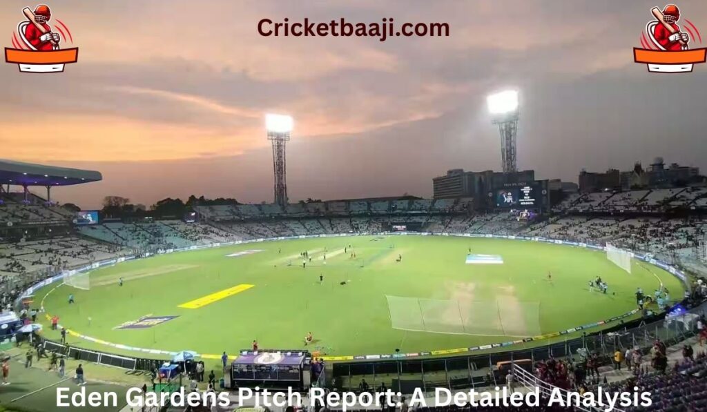 Eden Gardens Pitch Report: A Detailed Analysis