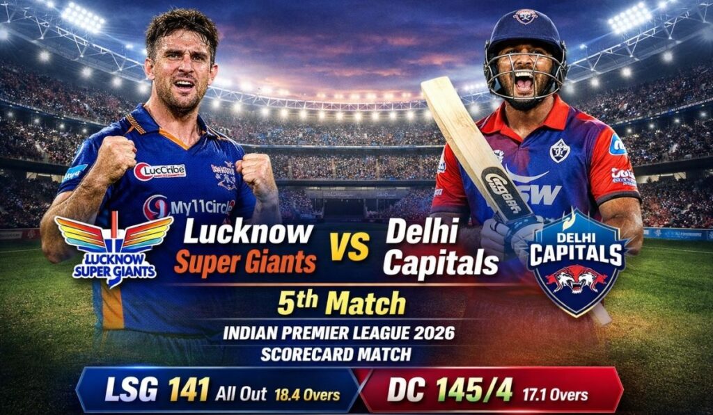 Lucknow Super Giants vs Delhi Capitals, 5th Match, Indian Premier League 2026 – Scorecard Match